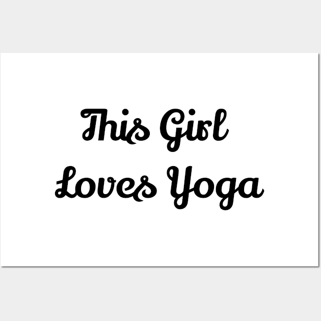 This Girl Loves Yoga Wall Art by Jitesh Kundra